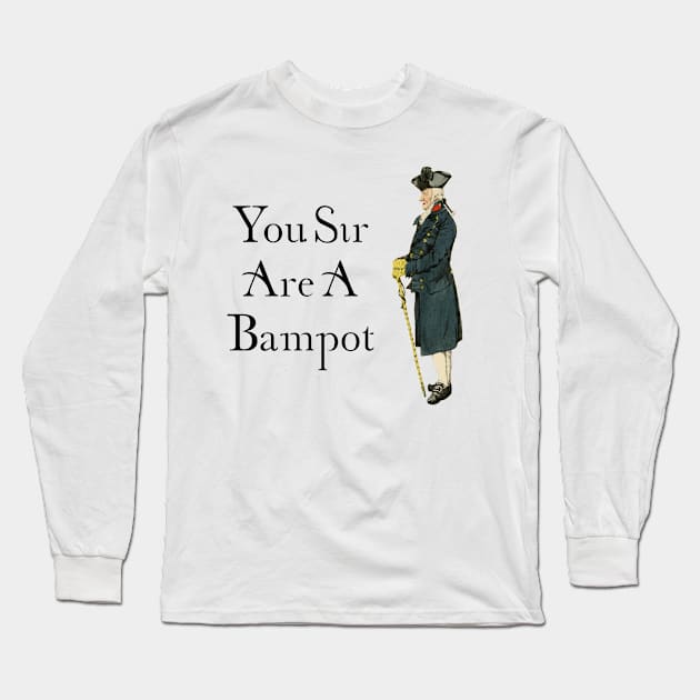 You Sir are a Bampot! Long Sleeve T-Shirt by ThistleRosep